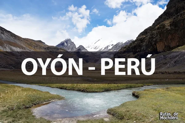 Lee más sobre el artículo CONOCIENDO LA PROVINCIA DE OYON, TREKKING, TURISMO Y MAS